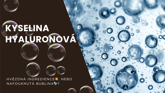 Kyselina hyaluronová: hvězdná ingredience, nebo nafouknutá bublina?